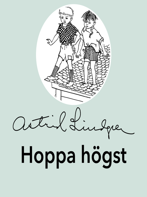 Titeldetaljer för Hoppa högst av Astrid Lindgren - Tillgänglig